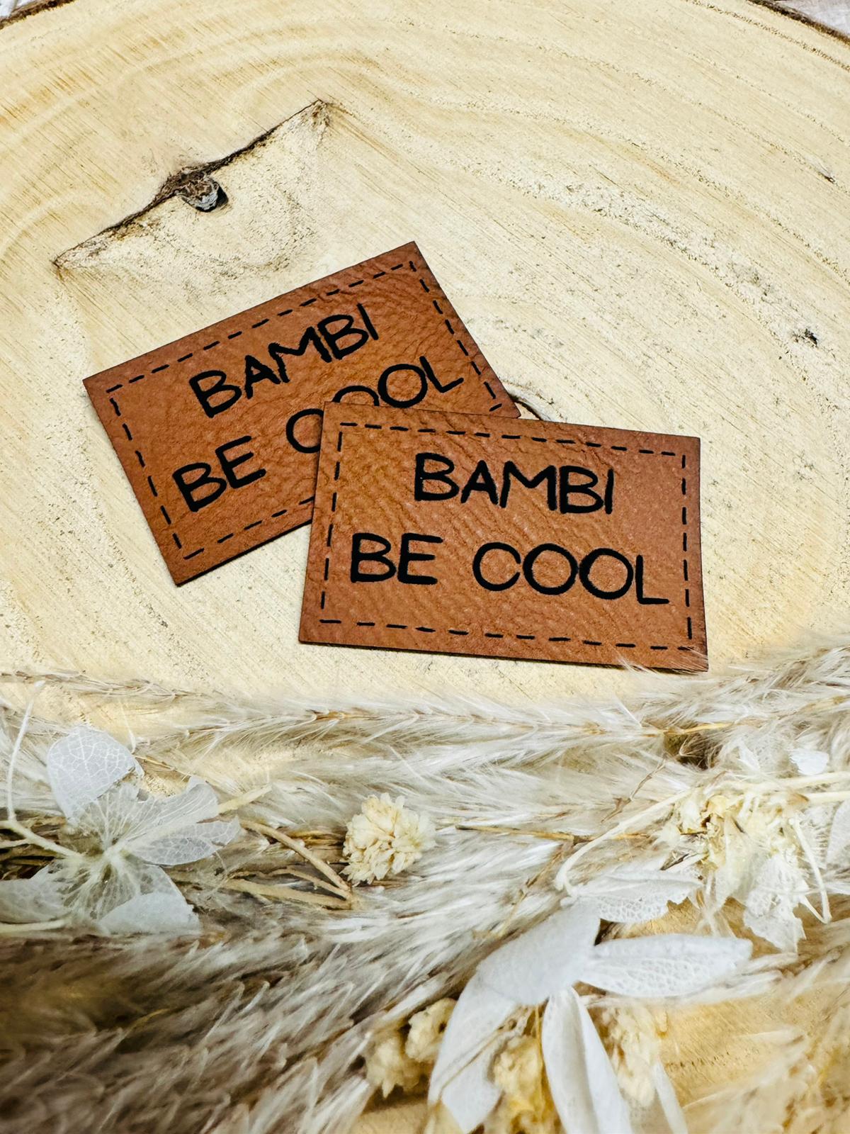 braunes kunstlederlabel mit dem Spruch Bambi be Cool