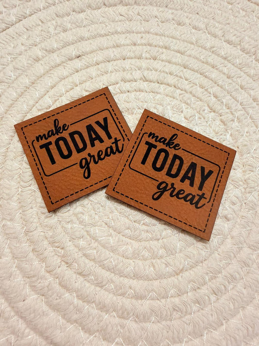 superweiches braunes Kunstlederlabel mit dem Spruch make Today great